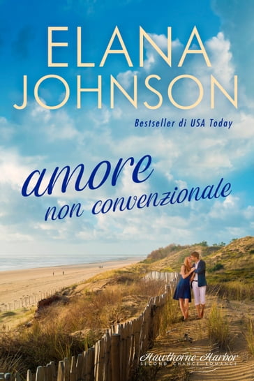 Amore non convenzionale (Hawthorne Harbor Libro 1) - Elana Johnson