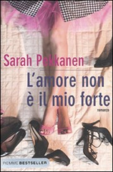 Amore non è il mio forte (L') - Sarah Pekkanen