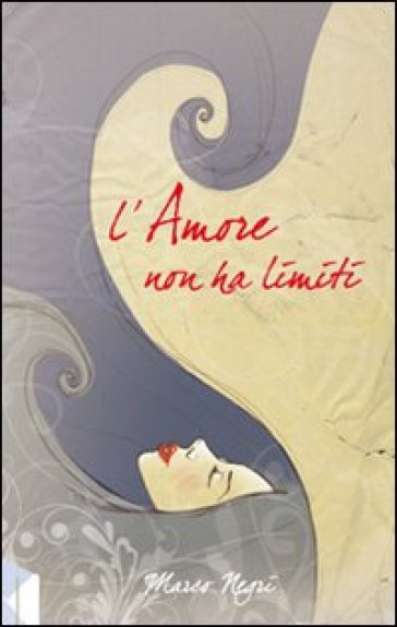 Amore non ha limiti (L') - Marco Negri