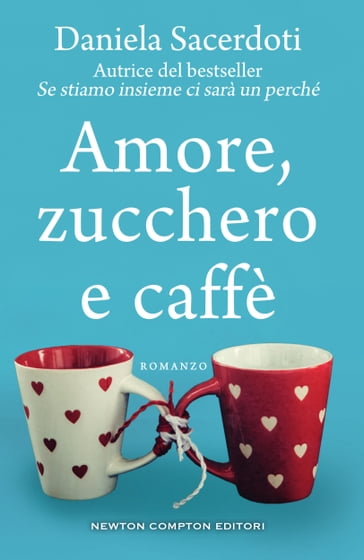 Amore, zucchero e caffè - Daniela Sacerdoti