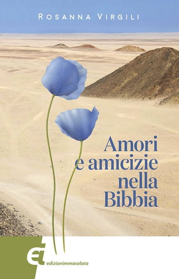 Amori e amicizie nella Bibbia - Rosanna Virgili