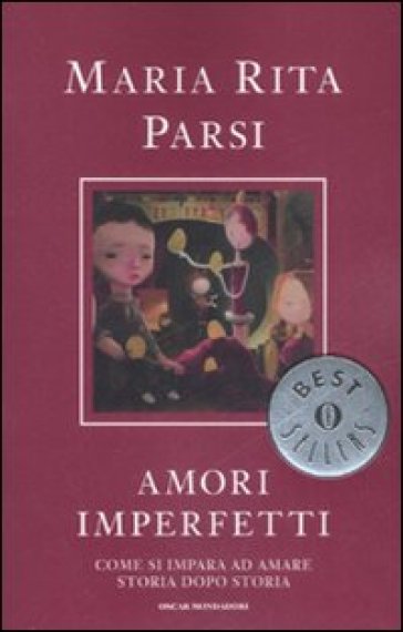 Amori imperfetti. Come si impara ad amare storia dopo storia - Maria Rita Parsi