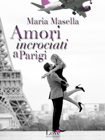 Amori incrociati a Parigi - Maria Masella