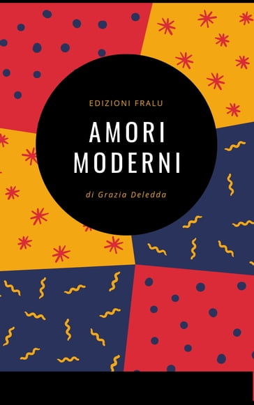 Amori moderni - Grazia Deledda
