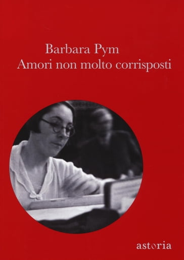 Amori non molto corrisposti - Barbara Pym