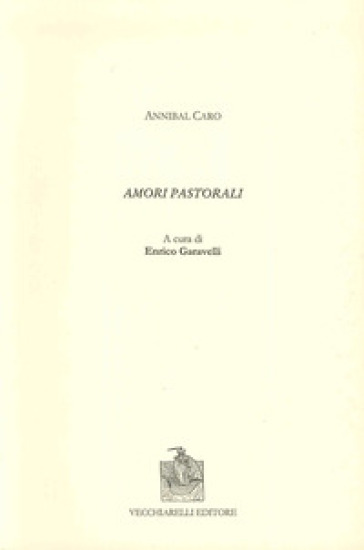 Amori pastorali - Annibal Caro