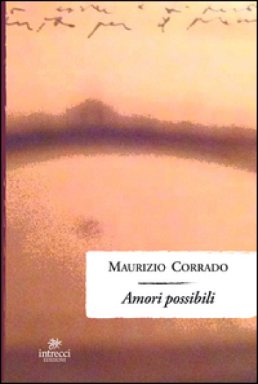 Amori possibili - Maurizio Corrado