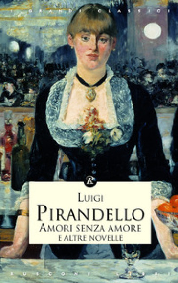 Amori senza amore e altre novelle - Luigi Pirandello