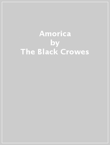 Amorica - The Black Crowes