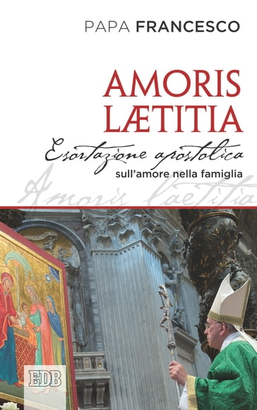 Amoris Laetitia - Francesco Papa