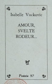 Amour, svelte rôdeur...