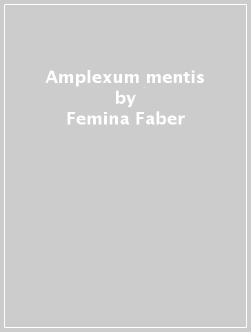 Amplexum mentis - Femina Faber