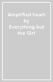 Amplified heart