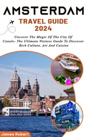 Amsterdam Travel Guide 2024
