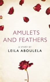 Amulets and Feathers: A Story from the collection, I Am Heathcliff