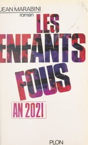 An 2021, les enfants fous