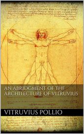 An Abridgment of the Architecture of Vitruvius