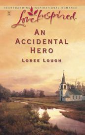 An Accidental Hero (Mills & Boon Love Inspired)