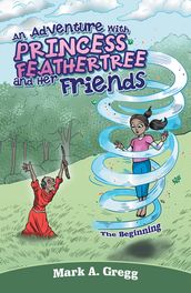 An Adventure with Princess Feathertree and Her Friends