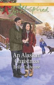 An Alaskan Christmas (Mills & Boon Love Inspired) (Alaskan Grooms, Book 6)