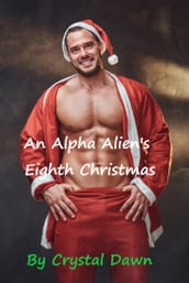 An Alpha Alien s Eighth Christmas