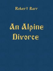 An Alpine Divorce