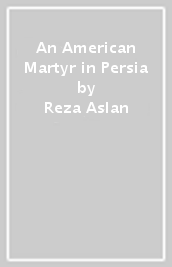 An American Martyr in Persia