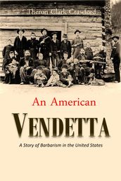 An American Vendetta: A Story of Barbarism in the United States