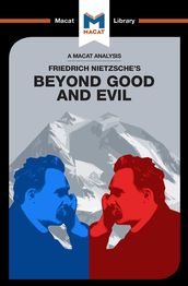 An Analysis of Friedrich Nietzsche s Beyond Good and Evil