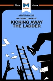 An Analysis of Ha-Joon Chang s Kicking Away the Ladder