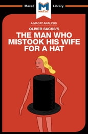 An Analysis of Oliver Sacks s The Man Who Mistook His Wife for a Hat and Other Clinical Tales