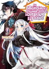 An Archdemon s Dilemma: How to Love Your Elf Bride: Volume 9