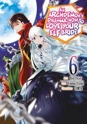 An Archdemon s Dilemma: How to Love Your Elf Bride (Manga Version) Volume 6