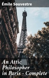 An Attic Philosopher in Paris Complete