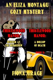 An Eliza Montagu Cozy Mystery Bundle: Murder at the Hedgerow (#1) and A Dollop of Death (#2)