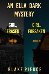 An Ella Dark FBI Suspense Thriller Bundle: Girl, Erased (#6) and Girl, Forsaken (#7)