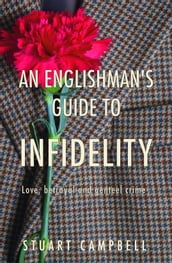 An Englishman s Guide to Infidelity