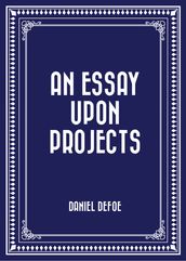 An Essay Upon Projects