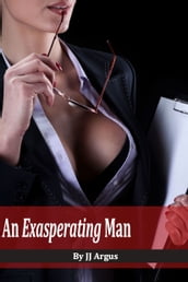 An Exasperating Man