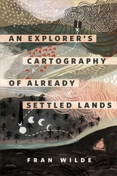 An Explorer s Cartography of Already Settled Lands