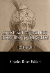 An Extract Out Of Josephus s Discourse To The Greeks Concerning Hades