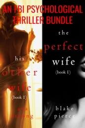 An FBI Psychological Suspense Bundle (His Other Wife and The Perfect Wife)