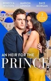 An Heir For The Prince: A Bride for the Island Prince (By Royal Appointment) / Betrothed: To the People s Prince / Crown Prince, Pregnant Bride!