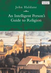 An Intelligent Person s Guide to Religion