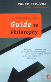 An Intelligent Person s Guide to Philosophy