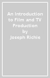 An Introduction to Film and TV Production