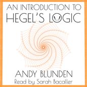 An Introduction to Hegel s Logic