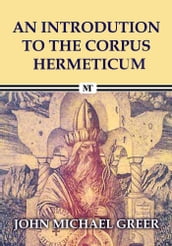 An Introduction to The Corpus Hermeticum