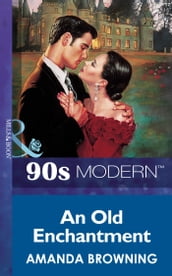 An Old Enchantment (Mills & Boon Vintage 90s Modern)