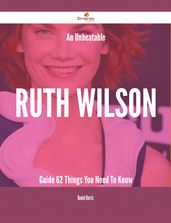 An Unbeatable Ruth Wilson Guide - 62 Things You Need To Know